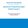 Kenrick Cleveland - Quantum Frequency Super Switch Level 1
