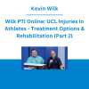 Kevin Wilk - Wilk PTI Online: UCL Injuries in Athletes - Treatment Options & Rehabilitation (Part 2)