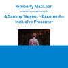 Kimberly MacLean & Sammy Wegent - Become An Inclusive Presenter
