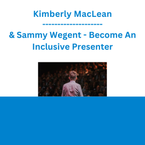 Kimberly MacLean & Sammy Wegent - Become An Inclusive Presenter