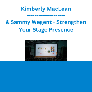 Kimberly MacLean & Sammy Wegent - Strengthen Your Stage Presence