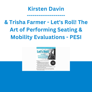 Kirsten Davin & Trisha Farmer - Let's Roll! The Art of Performing Seating & Mobility Evaluations - PESI