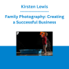 Kirsten Lewis - Family Photography: Creating a Successful Business