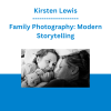Kirsten Lewis - Family Photography: Modern Storytelling