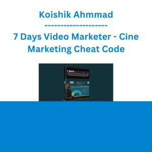 Koishik Ahmmad - 7 Days Video Marketer - Cine Marketing Cheat Code