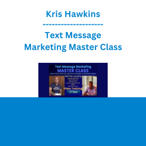 Kris Hawkins - Text Message Marketing Master Class