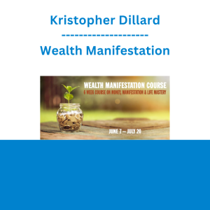Kristopher Dillard - Wealth Manifestation