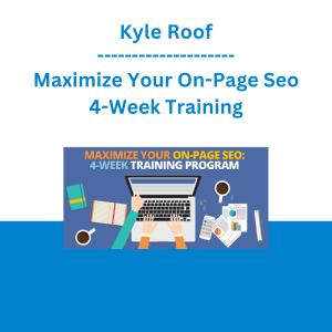 Kyle Roof - Maximize Your On-Page Seo 4-Week Training