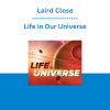 Laird Close - Life in Our Universe