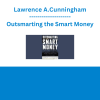 Lawrence A.Cunningham - Outsmarting the Smart Money