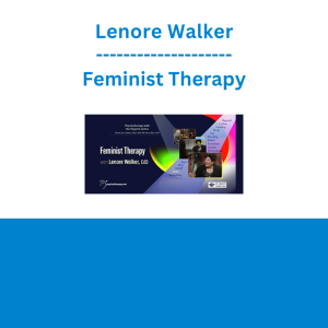 Lenore Walker - Feminist Therapy