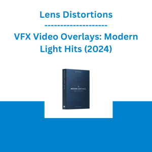 Lens Distortions - VFX Video Overlays: Modern Light Hits (2024)