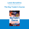 Lewis Borsellino - The Day Trader's Course