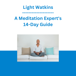 Light Watkins - A Meditation Expert's 14-Day Guide