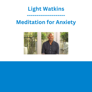Light Watkins - Meditation for Anxiety
