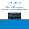 Luria and David - Start and Grow Your Professional Live Video Show