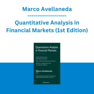 Marco Avellaneda - Quantitative Analysis in Financial Markets (1st Edition)