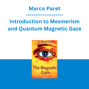 Marco Paret - Introduction to Mesmerism and Quantum Magnetic Gaze