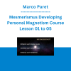 Marco Paret - Mesmerismus Developing Personal Magnetism Course Lesson 01 to 05