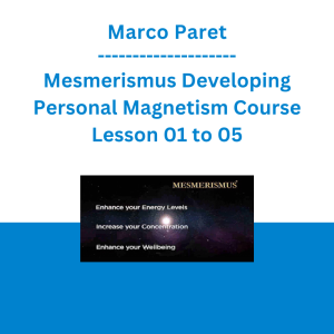 Marco Paret - Mesmerismus Developing Personal Magnetism Course Lesson 01 to 05