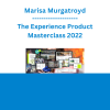 Marisa Murgatroyd - The Experience Product Masterclass 2022