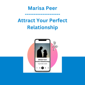 Marisa Peer - Attract Your Perfect Relationship