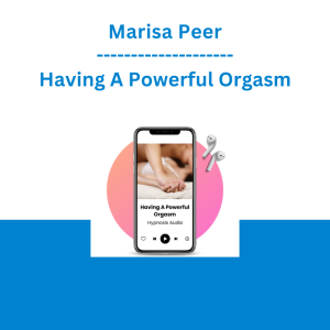 Marisa Peer - Having A Powerful Orgasm