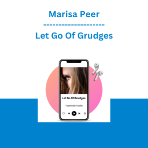 Marisa Peer - Let Go Of Grudges