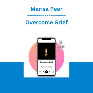Marisa Peer - Overcome Grief