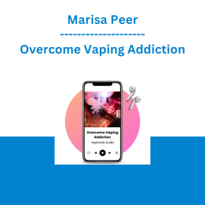 Marisa Peer - Overcome Vaping Addiction