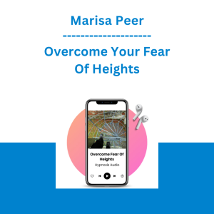 Marisa Peer - Overcome Your Fear Of Heights