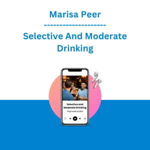 Marisa Peer - Selective And Moderate Drinking