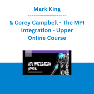 Mark King & Corey Campbell - The MPI Integration - Upper Online Course