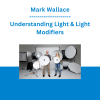 Mark Wallace - Understanding Light & Light Modifiers