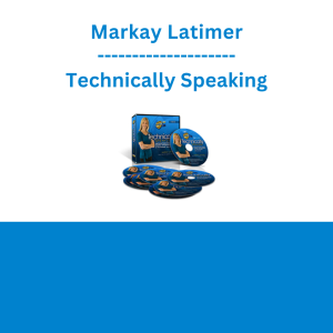 Markay Latimer - Technically Speaking