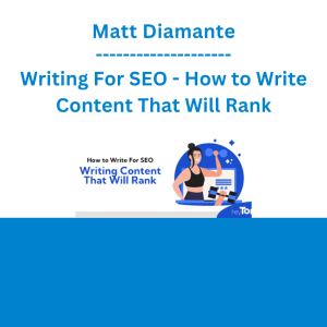 Matt Diamante - Writing For SEO - How to Write Content That Will Rank
