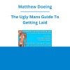 Matthew Doeing - The Ugly Mans Guide To Getting Laid