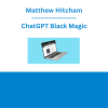 Matthew Hitcham - ChatGPT Black Magic