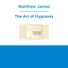Matthew James - The Art of Hypnosis