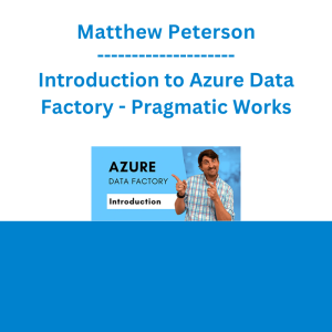 Matthew Peterson - Introduction to Azure Data Factory - Pragmatic Works