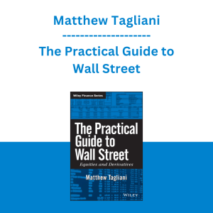 Matthew Tagliani - The Practical Guide to Wall Street