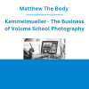 Matthew The Body Kemmetmueller - The Business of Volume School Photography