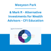 Meeyeon Park & Mark R - Alternative Investments for Wealth Advisors - CFI Education