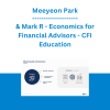 Meeyeon Park & Mark R - Economics for Financial Advisors - CFI Education