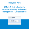 Meeyeon Park & Mark R - Introduction to Financial Planning and Wealth Management: Industry and Careers - CFI Education