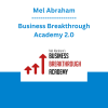 Mel Abraham - Business Breakthrough Academy 2.0