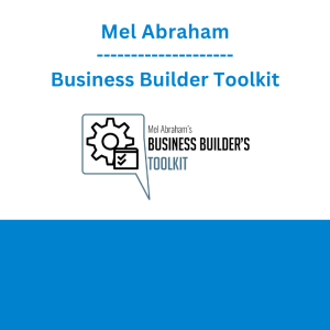 Mel Abraham - Business Builder Toolkit