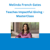 Melinda French Gates - Teaches Impactful Giving - MasterClass