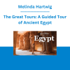 Melinda Hartwig - The Great Tours: A Guided Tour of Ancient Egypt