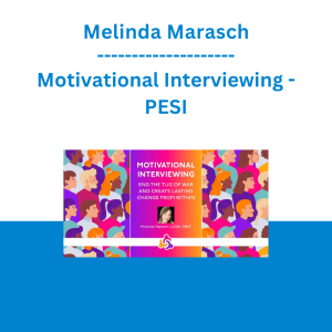 Melinda Marasch - Motivational Interviewing: End the Tug of War and Create Lasting Change from Within - PESI